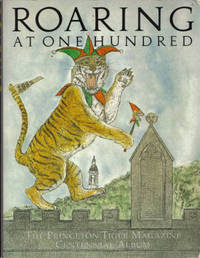 Roaring at One Hundred The Princeton Tiger Magazine Centennial Album