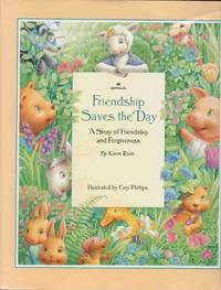 Friendship Saves the Day A Story of Friendship and Forgiveness