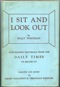 I Sit and Look Out: Unpublished Editorials from the Daily Times of Brooklyn (First Edition)