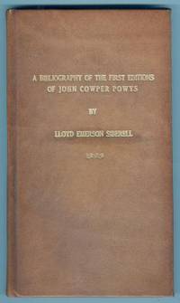 A BIBLIOGRAPHY OF THE FIRST EDITIONS OF JOHN COWPER POWYS