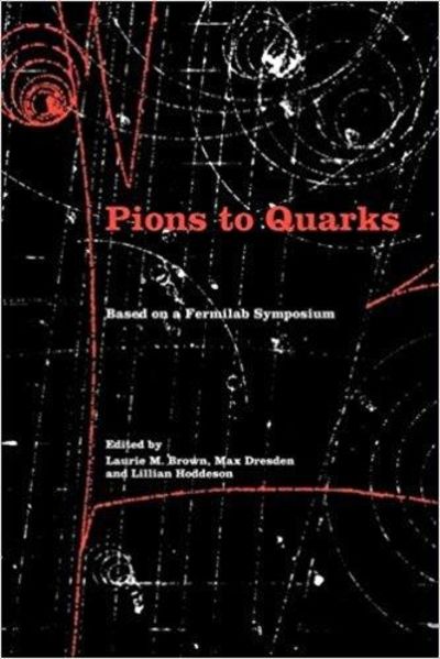 Image for Pions to Quarks; Particle physics in the 1950s.