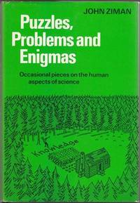 Puzzles, Problems, and Enigmas: Occasional Pieces on the Human Aspects of Science Puzzles, Problems, and Enigmas: Occasional Pieces on the Human Aspects of Science