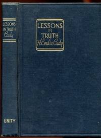 Lessons In Truth A Course Of Twelve Lessons In Practical Christianity