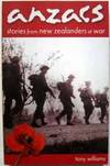 Anzacs: Stories from New Zealanders at War