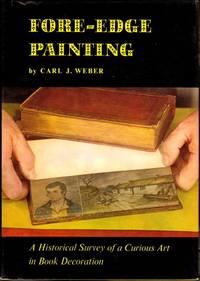 Fore-Edge Painting: A Historical Survey of A Curious Art in Book Decoration