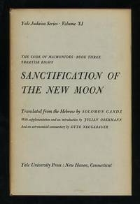 The Code of Maimonides, Book Three, Treatise Eight: Sanctification of the New Moon The Code of Maimonides, Book Three, Treatise Eight: Sanctification of the New Moon
