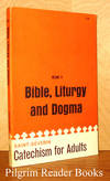 Bible, Liturgy and Dogma, Volume II (Saint-Severin Catechism for Adults)