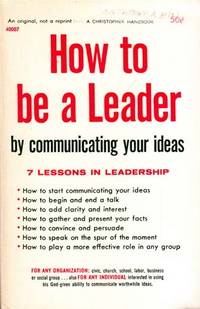How to Be a Leader By Communicating Your Ideas How to Be a Leader By Communicating Your Ideas