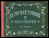 Dumfriesshire Illustrated 60 Views