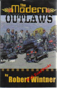 The Modern Outlaws : A Road Saga The Modern Outlaws : A Road Saga