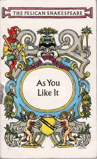 AS YOU LIKE IT (SHAKESPEARE, PELICAN) AS YOU LIKE IT (SHAKESPEARE, PELICAN)