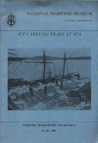 Ice Carrying Trade at Sea : The Proceedings of a Symposium Held at the National Maritime Museum on 8 September 1979