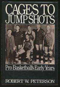 Cages to Jump Shots: Pro Basketball's Early Years