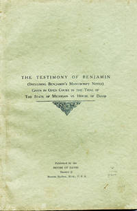 The Testimony of Benjamin (Including Benjamin's Manuscript Notes) Given in Open Court in the Trial of the State of Michigan vs. House of David