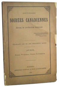 Nouvelles Soir&eacute;es Canadiennes.  Recueil de Litt&eacute;rature Nationale.  Parait  le 25 de chaque mois.  Avril [1886], 5eme Volume, 4eme Livraison