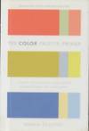 The Color Palette Primer: A Guide To Choosing Ideal Color Combinations for Your Home