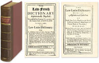 The Law-French Dictionary Alphabetically Digested, Very Useful for