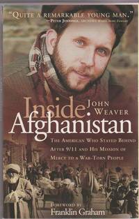 Inside Afghanistan: An American Aide Worker's Mission of Mercy to a War-Torn People Inside Afghanistan: An American Aide Worker's Mission of Mercy to a War-Torn People
