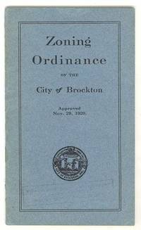 Zoning Ordinance of the City of Brockton, Approved Nov. 29, 1920 Zoning Ordinance of the City of Brockton, Approved Nov. 29, 1920