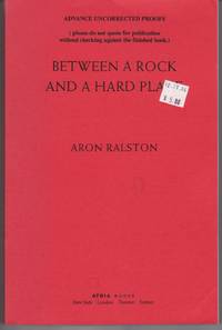 BETWEEN A ROCK AND A HARD PLACE [Advanced Uncorrected Proof]