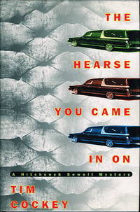 THE HEARSE YOU CAME IN ON