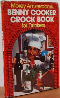 Morey Amsterdam's Benny Cooker Crock Book For Drinkers Morey Amsterdam's Benny Cooker Crock Book For Drinkers