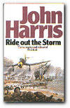 Ride Out the Storm a Novel Of Dunkirk