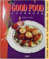 The Good Food Cookbook The Good Food Cookbook
