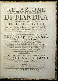 Relazione, o' siano Notizie de' Successi di Fiandra Felicissimi Alle Armi de' Collegati, Raccolte da virie Lettere, cosi de' medesimi Aleati, siccome ancora da' Luoghi del dominio di Francia