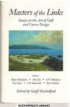 Masters of the Links: Essays on the Art of Golf and Course Design