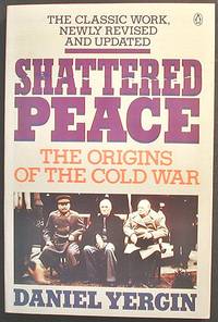 Shattered Peace: The Origins of the Cold War Shattered Peace: The Origins of the Cold War