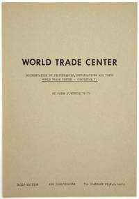 World Trade Center: Documentation of Performances, Installations and Texts; World Trade Center - Complex / N.Y