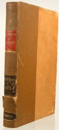 California Codes. Parts of the Codes That Take Effect Prior to January 1st, 1873
