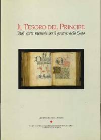 Il Tesoro del Principe : Titoli Carte Memorie Per il Governo dello Stato