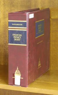 Financial Privacy Digest. 1 Volume. Current through 2007