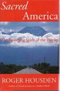 SACRED AMERICA: THE EMERGING SPIRIT OF THE PEOPLE SACRED AMERICA: THE EMERGING SPIRIT OF THE PEOPLE