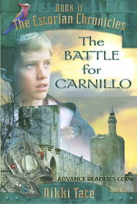 THE BATTLE FOR CARNILLO: Book II (Two) of the Estorian Chronicles THE BATTLE FOR CARNILLO: Book II (Two) of the Estorian Chronicles