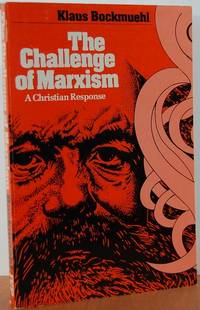 The Challenge Of Marxism: A Christian Response The Challenge Of Marxism: A Christian Response