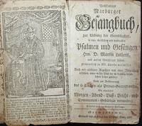 Vollständiges Marburger Gesangbuch, zur Uebung der Gottseligkeit, in 680. Christlichen und Trostreichen Psalmen und Gesängen Hrn. D. Martin Luthers, und Andrer Gottseliger Lehrer Vollständiges Marburger Gesangbuch, zur Uebung der Gottseligkeit, in 680. Christlichen und Trostreichen Psalmen und Gesängen Hrn. D. Martin Luthers, und Andrer Gottseliger Lehrer