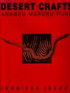 Desert Crafts : Anangu Maruku Punu