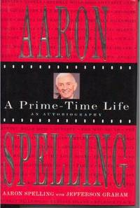 Aaron Spelling: A Prime-Time Life