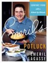 Emeril's Potluck Dinners: Comfort Food with a Kicked-Up Attitude
