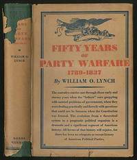 Fifty Years of Party Warfare (1789 - 1837)
