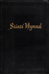 Saints Hymnal Compiled Especially for The Reorganized Church of Jesus Christ of Latter Day Saints