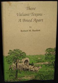 Those Valiant Texans: A Breed Apart Those Valiant Texans: A Breed Apart