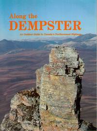 Along the Dempster: An Outdoor Guide to Canada's Nothernmost Highway