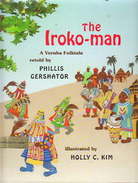 THE IROKO-MAN: A Yoruba Folktale THE IROKO-MAN: A Yoruba Folktale
