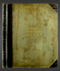 A New Universal Atlas containing maps of the various empires, kingdoms, states and republics of the World: with a special map of each of the United States, plans of cities &c., comprehended in seventy sheets and forming a series of one hundred and seventeen maps, plans and sections