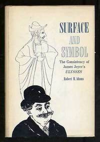 Surface and Symbol The Consistency of James Joyce's Ulysses