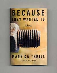 Because They Wanted To: Stories  - 1st Edition/1st Printing